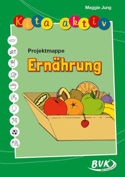Kita Aktiv - Projektmappe Ernährung