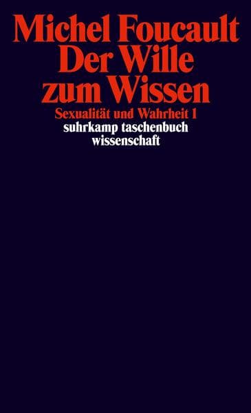 Sexualität und Wahrheit 1. Der Wille zum Wissen