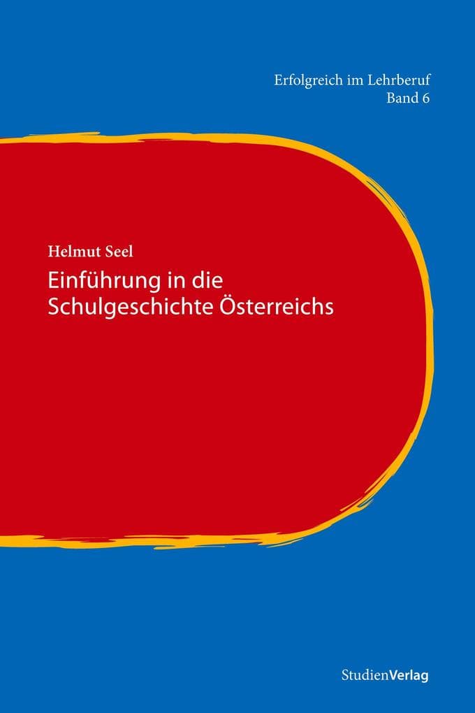Einführung in die Schulgeschichte Österreichs