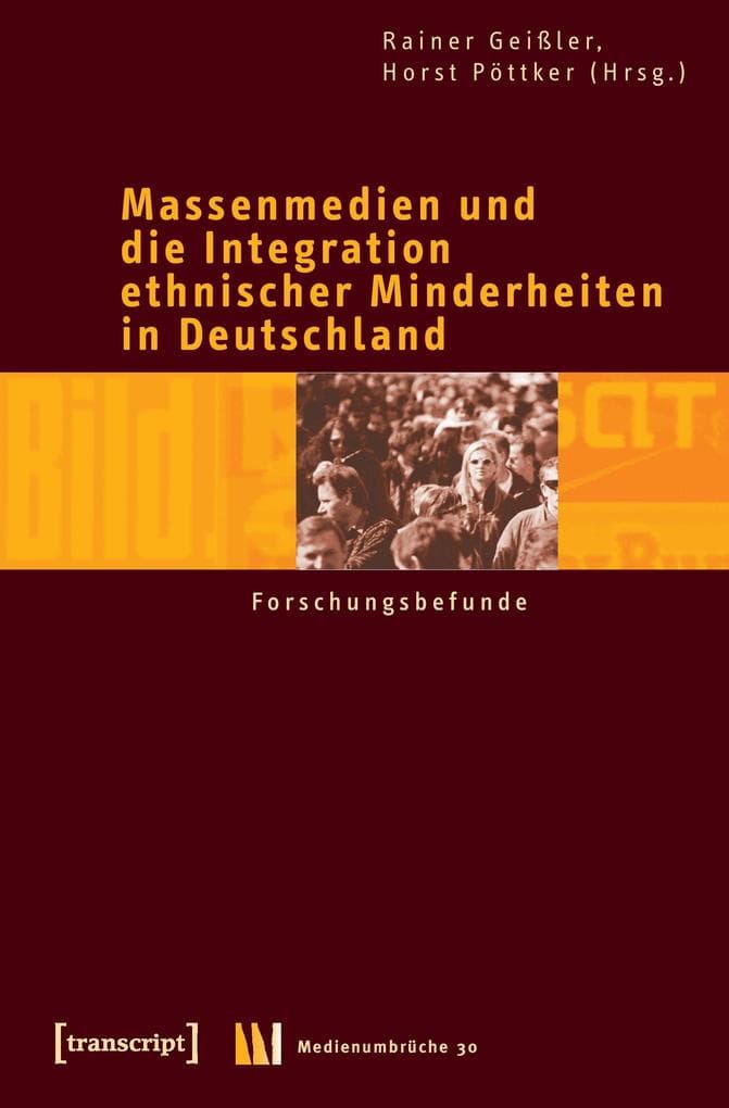 Massenmedien und die Integration ethnischer Minderheiten in Deutschland. Band 2