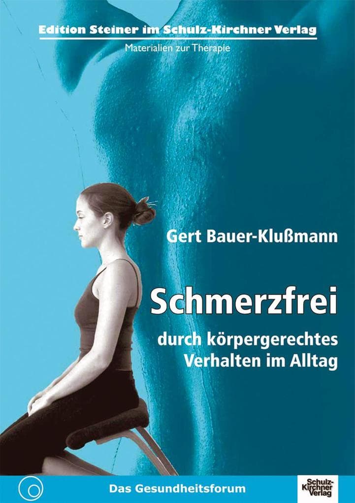 Schmerzfrei durch körpergerechtes Verhalten im Alltag