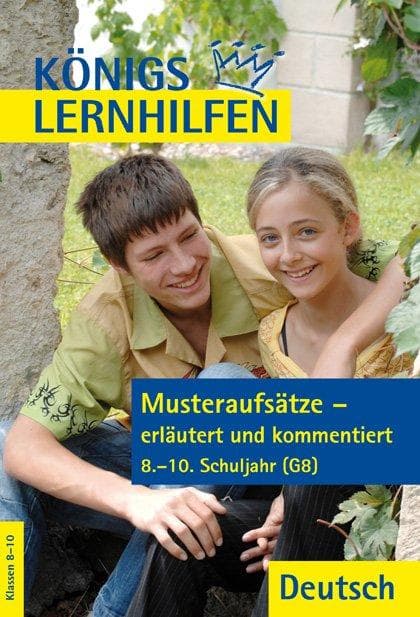 Musteraufsätze - erläutert und kommentiert. 8.-10. Schuljahr G8