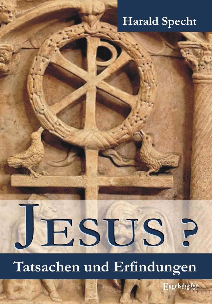 Jesus? Tatsachen und Erfindungen