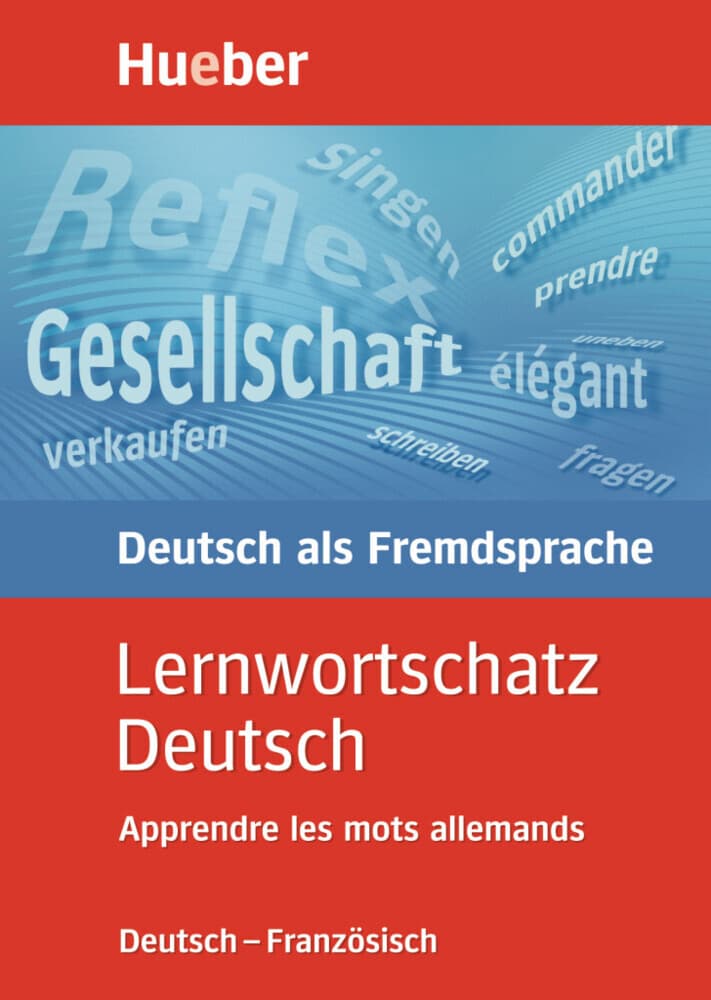 Lernwortschatz Deutsch. Deutsch - Französisch
