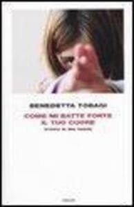 Come mi batte forte il tuo cuore. Storia di mio padre
