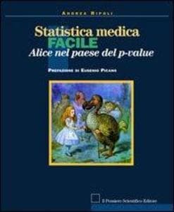Statistica medica facile. Alice nel paese del p-value