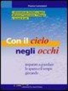 Con il cielo negli occhi. Imparare e guardare lo spazio e il tempo giocando