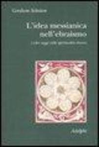 L' idea messianica nell'ebraismo e altri saggi sulla spiritualità ebraica