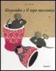 Alessandro e il topo meccanico