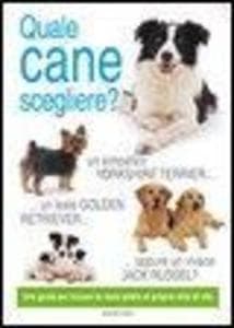 Quale cane scegliere?