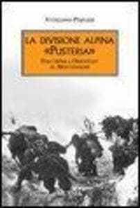 La divisione alpina 'Pusteria'. Dall'Africa Orientale al Montenegro