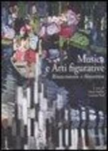 Musica e arti figurative. Rinascimento e Novecento