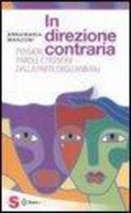 In direzione contraria. Pensieri, parole e passioni dalla parte degli animali