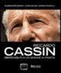 Riccardo Cassin. Cento volti di un grande alpinista