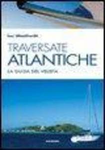 Traversate atlantiche. La guida del velista
