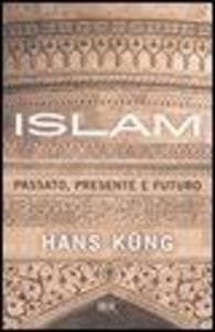 Islam. Passato, presente e futuro