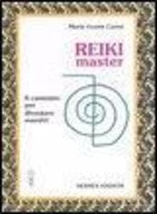 Reiki master. Il cammino per diventare maestri