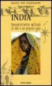 India del nord. Trecentotrenta milioni di dèi e un popolo solo