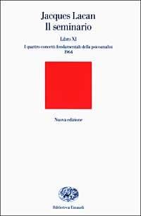 Il seminario. Libro XI. I quattro concetti fondamentali della psicoanalisi (1964)