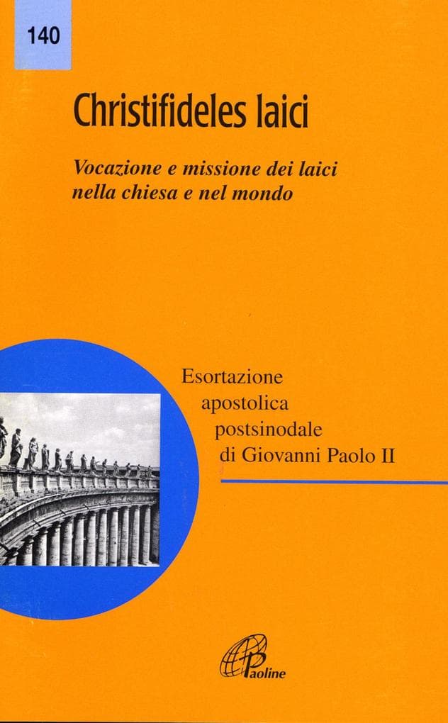 Christifideles laici. Vocazione e missione dei laici nella Chiesa e nel mondo. Esortazione apostolica postsinodale di Giovanni Paolo II