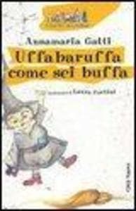 Uffabaruffa come sei buffa!