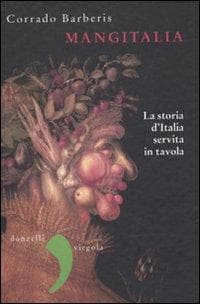 Mangitalia. La storia d'Italia servita in tavola