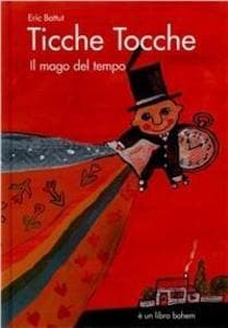 Ticche tocche. Il mago del tempo