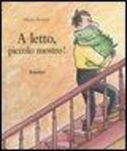 A letto, piccolo mostro!