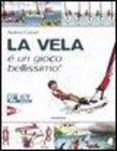 La vela è un gioco bellissimo!
