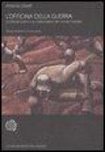 L' officina della guerra. La grande guerra e le trasformazioni del mondo mentale