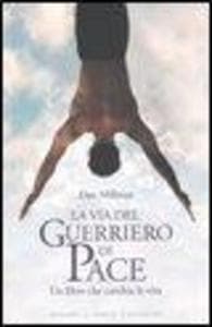 La via del guerriero di pace. Un libro che cambia la vita letto da Jacopo Venturiero