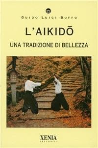 L' aikido. Una tradizione di bellezza