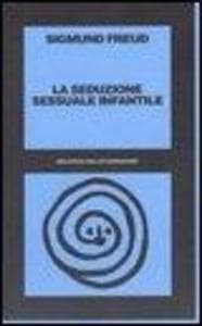 La seduzione sessuale infantile