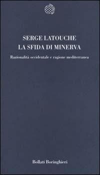 La sfida di Minerva. Razionalità occidentale e ragione mediterranea