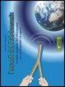 I mondi del rabdomante. Manuale pratico di radioestesia per principianti ed esperti