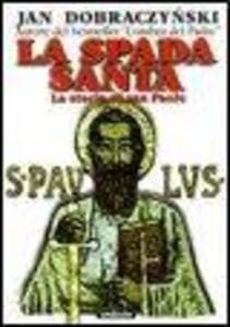 La spada santa. La storia di san Paolo