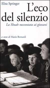 L' eco del silenzio. La Shoah raccontata ai giovani