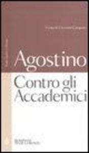 Contro gli Accademici. Testo latino a fronte