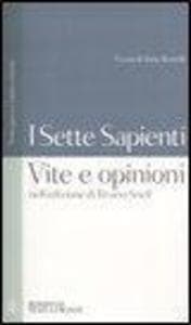 I sette sapienti. Vite e opinioni. Nell'edizione di Bruno Snell. Testo greco e latino a fronte