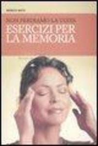 Non perdiamoci la testa. Esercizi per la memoria