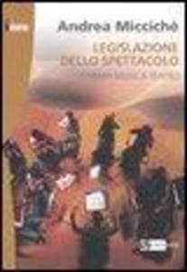 Legislazione dello spettacolo. Cinema musica teatro