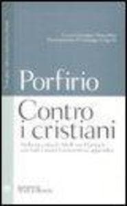 Contro i cristiani. Testo latino, greco e tedesco a fronte