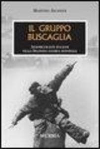 Il gruppo Buscaglia. Aerosiluranti italiani nella seconda guerra mondiale