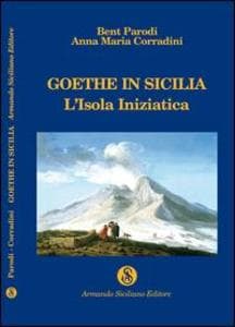 Goethe in Sicilia. L'isola iniziatica