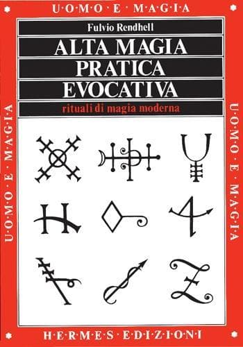 Alta magia pratica evocativa. Rituali di magia moderna. L'applicazione pratica