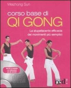 Corso base di Qi Gong. La stupefacente efficacia dei movimenti più semplici