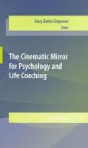 The Cinematic Mirror for Psychology and Life Coaching