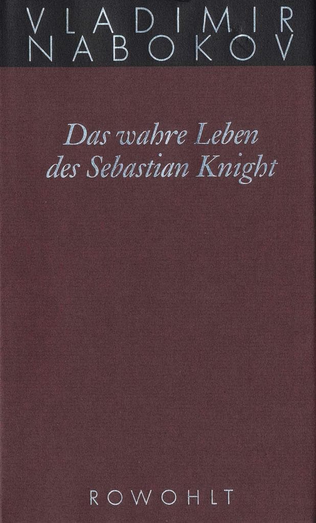 Gesammelte Werke 06. Das wahre Leben des Sebastian Knight