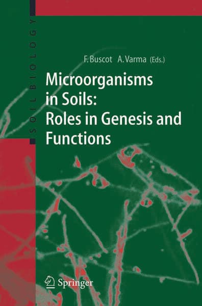Microorganisms in Soils: Roles in Genesis and Functions