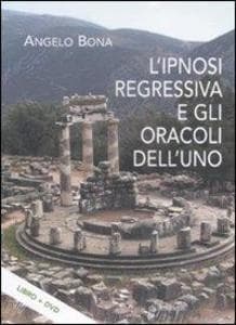 L' ipnosi regressiva e gli oracoli dell'uno